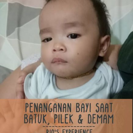 Penanganan Bayi Saat Batuk, Pilek & Demam – Rio’s Experience