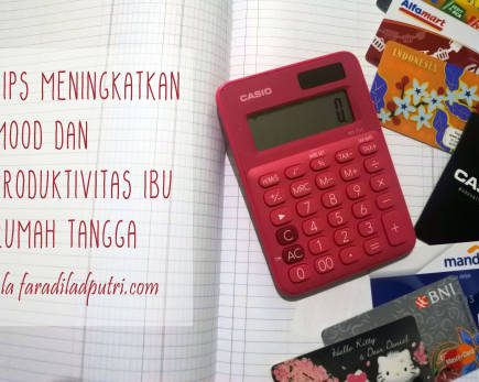 Tips Meningkatkan Mood dan Produktivitas Ibu Rumah Tangga ala Faradila